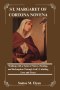 ST. MARGARET OF CORTONA NOVENA: Walking with a Saint of Mercy, Healing, and Redemption Through God's Unfailing Love and Grace