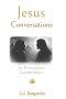 Jesus Conversations: An Evangelistic Conversation