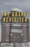 The Gospel Revisited: Recovering the Truth and Wonder of The Good News