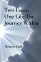 Two Faces, One Life-The Journey Within