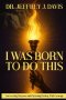 I Was Born To Do This: Turning Life's Setbacks into Powerful Comebacks