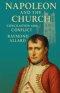 Napoleon and the Church: Conciliation and Conflict