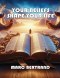 YOUR BELIEFS SHAPE YOUR LIFE