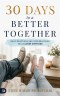 30 Days to a Better Together