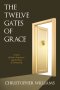 The Twelve Gates of Grace: A Novel of Faith, Forgiveness, and the Power of Community