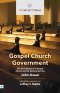 Gospel Church Government - Grace Essentials