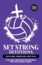 Set Strong Devotions | Play Hard. Honor God. Next Play.   : A 60-Day Christian Devotional for Girls Ages 13-15 | Sport Specific Mental Strength, & Rea