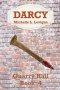 Darcy: When old vendettas and dark pasts converge, an idealistic young woman stands in the crosshairs as pawn and prize.