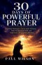 30 Days of Prayer: A Daily Challenge to Strengthen Your Faith, Hear God's Voice, and Transform Your Life