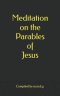 Meditation on the Parables of Jesus