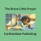 The Brave Little Prayer Cardinalidae Publishing