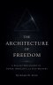The Architecture of Freedom