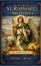 The True Story of St. Raphael the Archangel: The Healer of God
