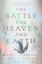 The Battle for Heaven and Earth