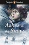 Penguin Readers Level 5: Ashes In The Snow (elt Graded Reader)