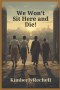 We Won't Sit Here and Die: Rebirth of the Walking Dead