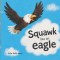 Squawk like an Eagle