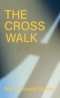 THE CROSS WALK