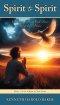 Spirit to Spirit: Learning to Hear God's Voice Above Life's Noise