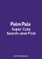 Palm Pals Super Cute Search-and-find