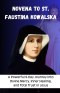 Novena to St. Faustina Kowalska: A Powerful 9-Day Journey into Divine Mercy, Inner Healing, and Total Trust in Jesus