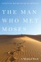 The Man Who Met Moses