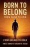 Born To Belong: From Slave to Heir