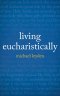 Living Eucharistically