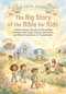 The Big Story of the Bible for Kids: A Gentle Journey Through the Old and New Testament with Simple Stories, Faith Lessons and Biblical Foundations fo