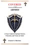 COVERED AND ARMED: A Prayer Guide for Spiritual Warfare, Protection, and Victory in Christ