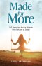 Made for More: 365 Devotions for the Woman Who Refuses to Settle