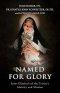 Named for Glory: St. Elizabeth of the Trinity's Identity and Mission