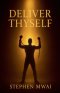 Deliver Thyself