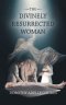 The Divinely Resurrected Woman