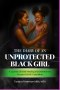 The Diary of an Unprotected Black Girl: A Journey of Inner Healing and Deliverance for your H.E.A.R.T. and Mine
