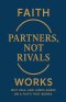 Partners, Not Rivals: Why Paul and James Agree on a Faith That Works