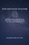 The Initiated Teacher: Reawakening the Soul of the Montessori Educator in the New Paradigm