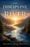 The Discipline of the River