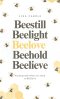 BEE Still. BEE Light. BEE Love. BEEhold. BEElieve.: Finding Faith When It's Hard to BEElieve