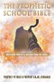 The Prophetic School Bible: Nurturing Prophetic Wisdom From The Word