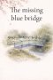 The missing blue bridge