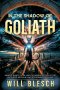 In the Shadow of Goliath: Angels, Giants, UFOs, and the Hidden History of the Watchers, Nephilim, and Interdimensional War
