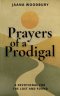 Prayers of a Prodigal: A Devotional for the Lost and Found