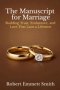 The Manuscript for Marriage Building Trust, Endurance, and Love That Lasts a Lifetime