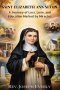 SAINT ELIZABETH ANN SETON: A Journey of Loss, Love, and Education Marked by Miracles