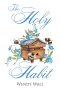 The Holy Habit