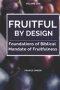 Fruitful by Design : Foundations of the Biblical Mandate of Fruitfulness