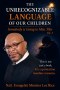 The Unrecognizable Language Of Our Children: Vol. 1 "Somebody Is Going to Miss This"
