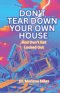 Don't Tear Down Your Own House: And Don't Get Locked Out
