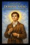 THE LIFE OF DOMINIC SAVIO: THE YOUNG SAINT WHO LIVED IN HOLINESS